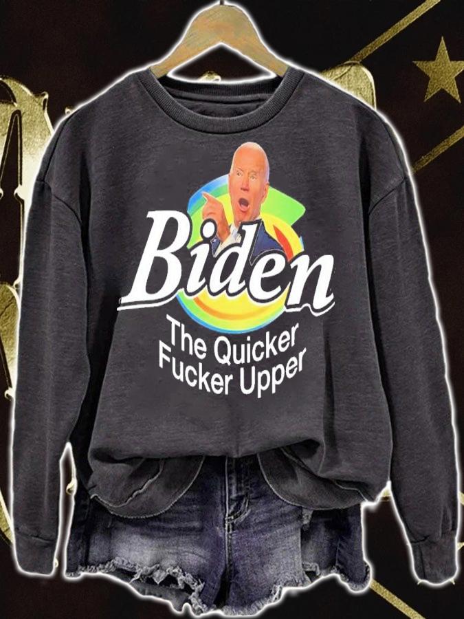 Joe Biden The Quicker Fucker Upper Shirt