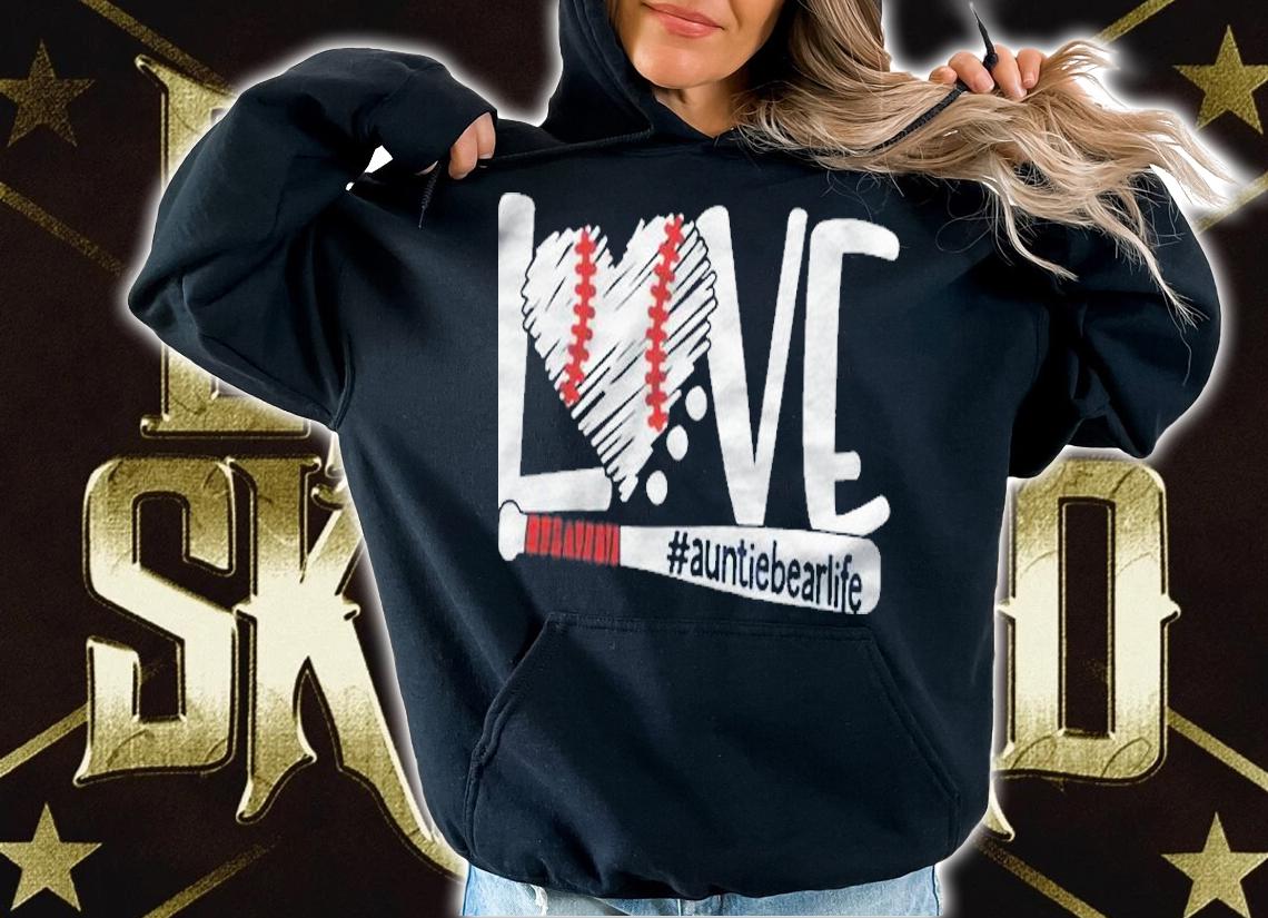 Love #Auntiebearlife Baseball Version Shirt hoodie