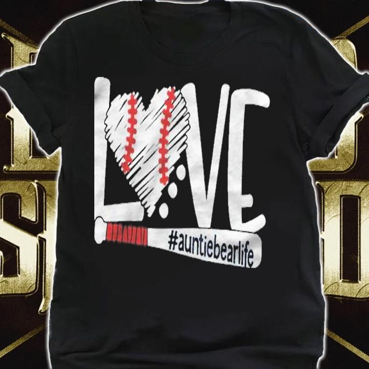 Love #Auntiebearlife Baseball Version Shirt shirt