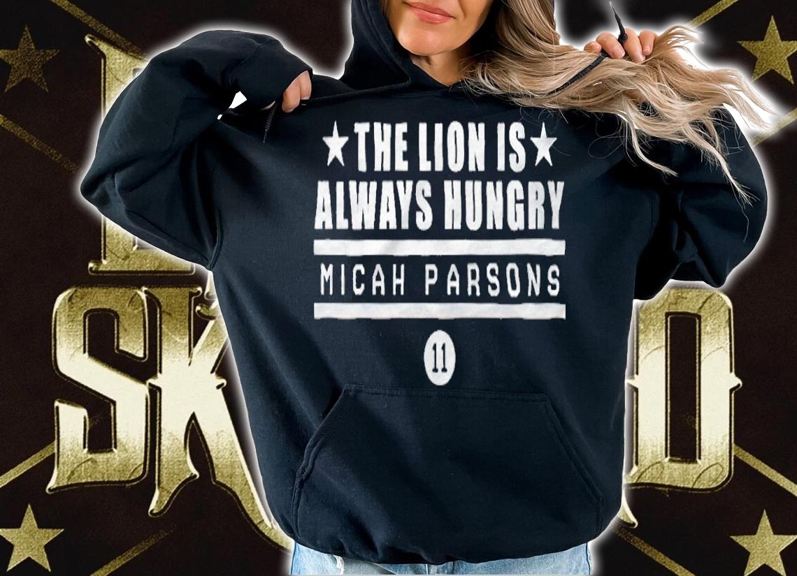 The lion is always hungry Micah Parsons T-shirt hoodie