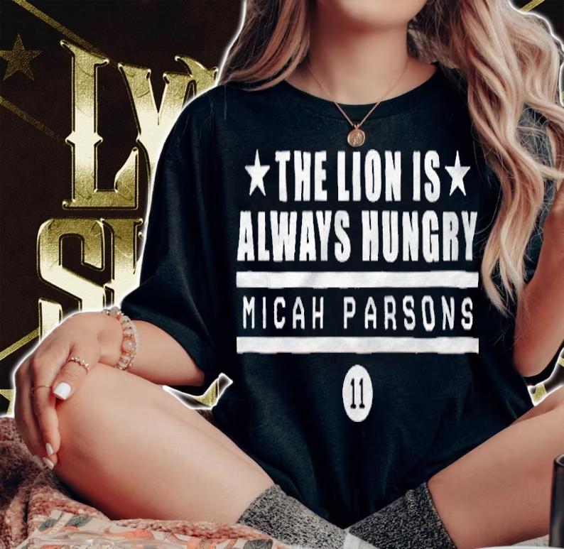 The lion is always hungry Micah Parsons T-shirt woman shirt