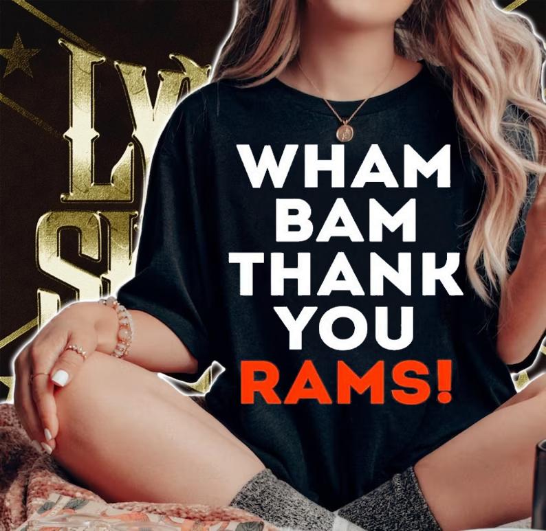 Wham Bam Thank You Rams Shirt woman shirt