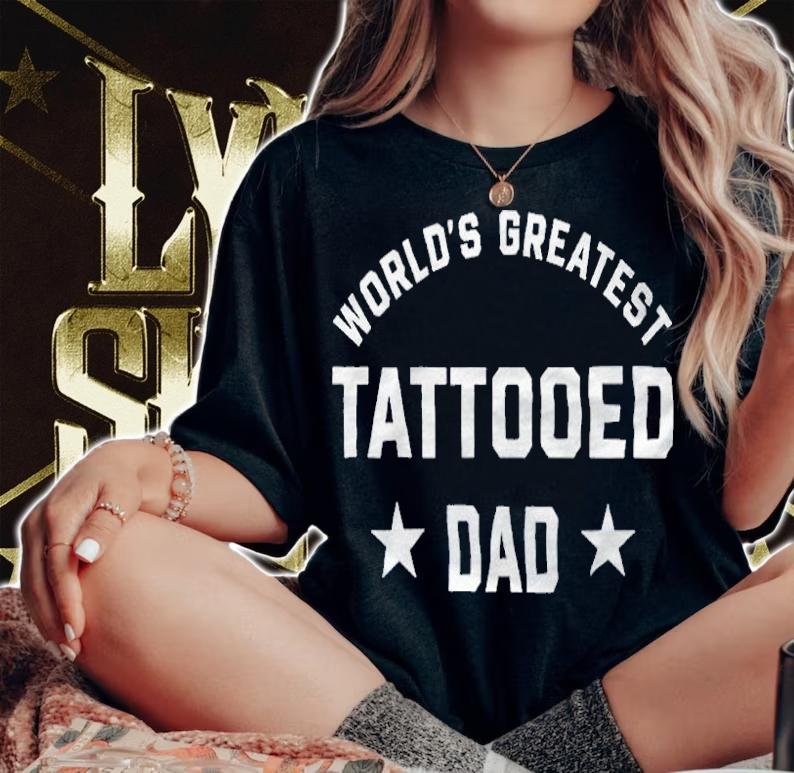 World's greatest tattooed dad T-shirt woman shirt