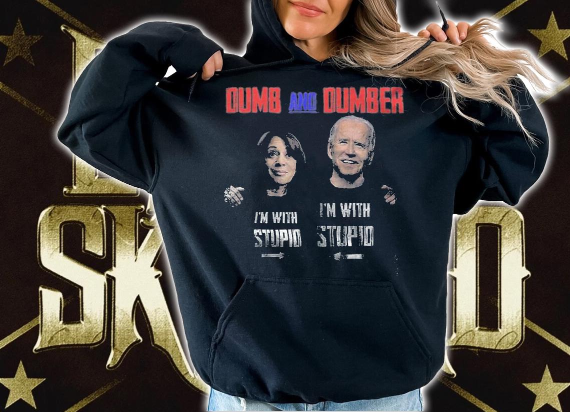 Dumb And Dumber Biden I'm Stupid Joe Biden And Kamala Harris T-Shirt