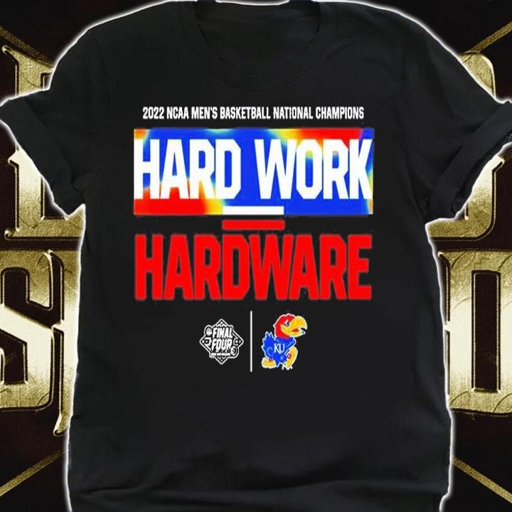 Kansas Jayhawks 2022 National Champions Hard Work Hardware T-Shirt shirt