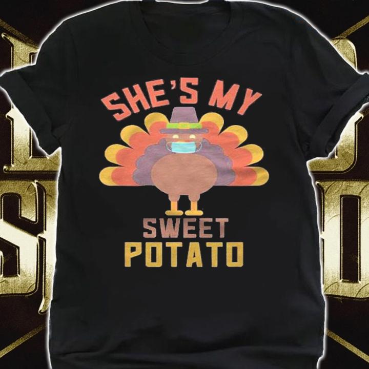 Thanksgiving Mask Couples Shes My Sweet Potato I Yam Shirt shirt