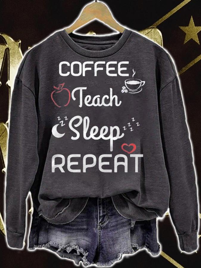 Coffee Teach Sleep Repeat Funny Teacher Professor Shirt sweatshirt