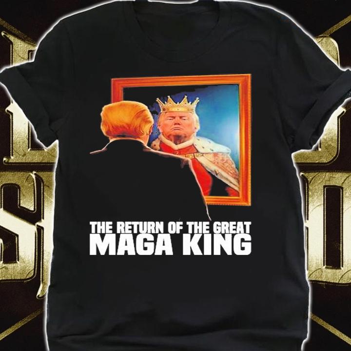 Donald Trump The Return Of The Great Maga King T-Shirt shirt