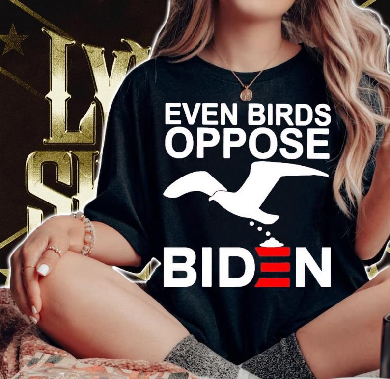 Even Birds Oppose Biden Shirt