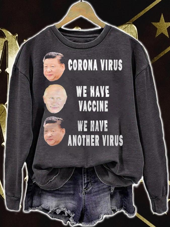 Funny Corona virus we have vaccine we have another virus Xi Jinping and Vladimir Vladimirovich Putin said T-shirt sweatshirt