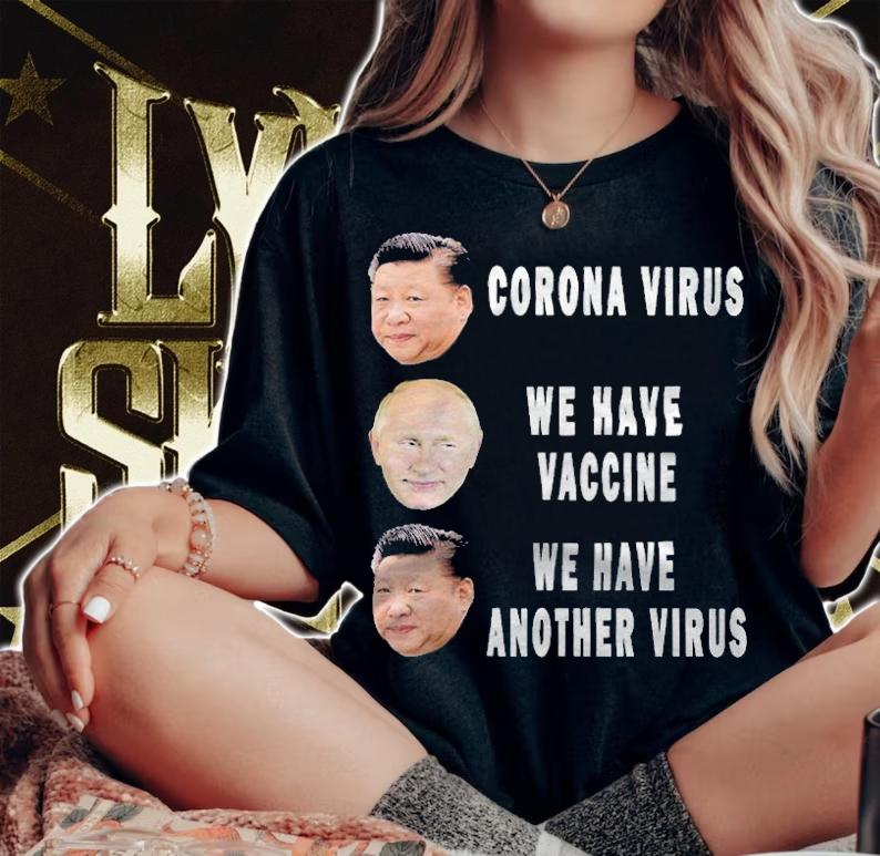 Funny Corona virus we have vaccine we have another virus Xi Jinping and Vladimir Vladimirovich Putin said T-shirt woman shirt