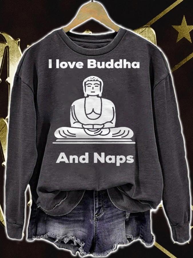 I Love Buddha And Naps Shirt sweatshirt