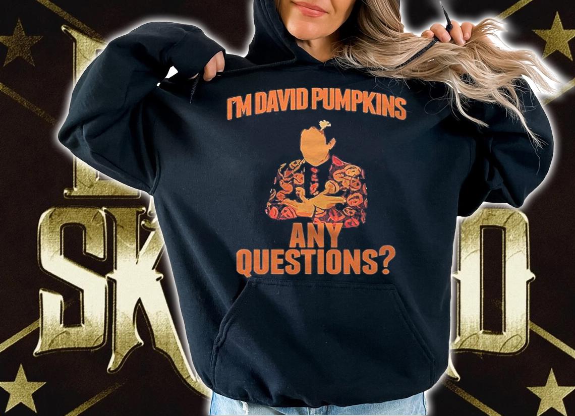 Im David Pumpkins Any Questions Essential Shirt hoodie