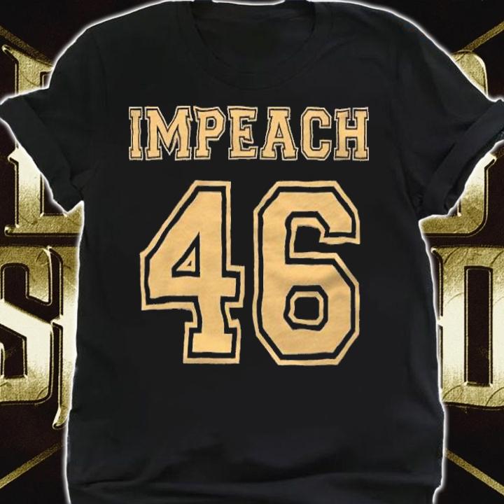Impeach 46 Anti Joe Biden T-Shirt shirt