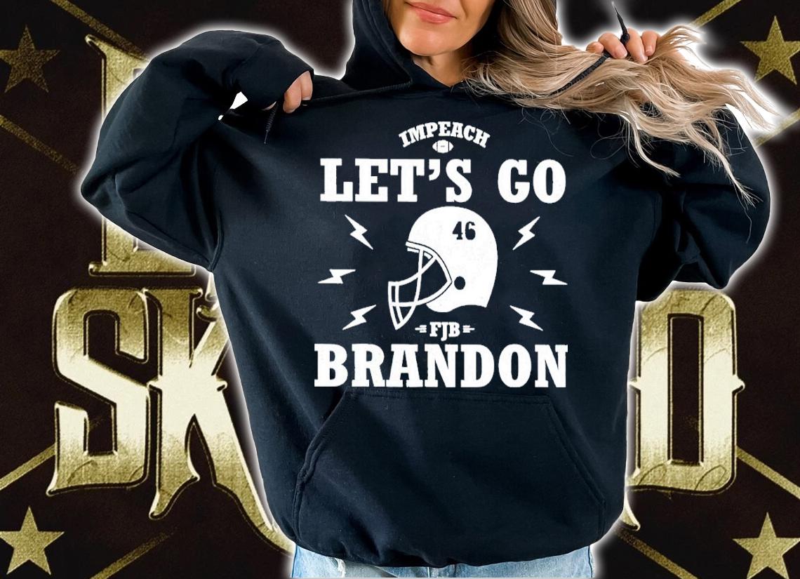 Impeach Let's Go Brandon FJB Shirt hoodie