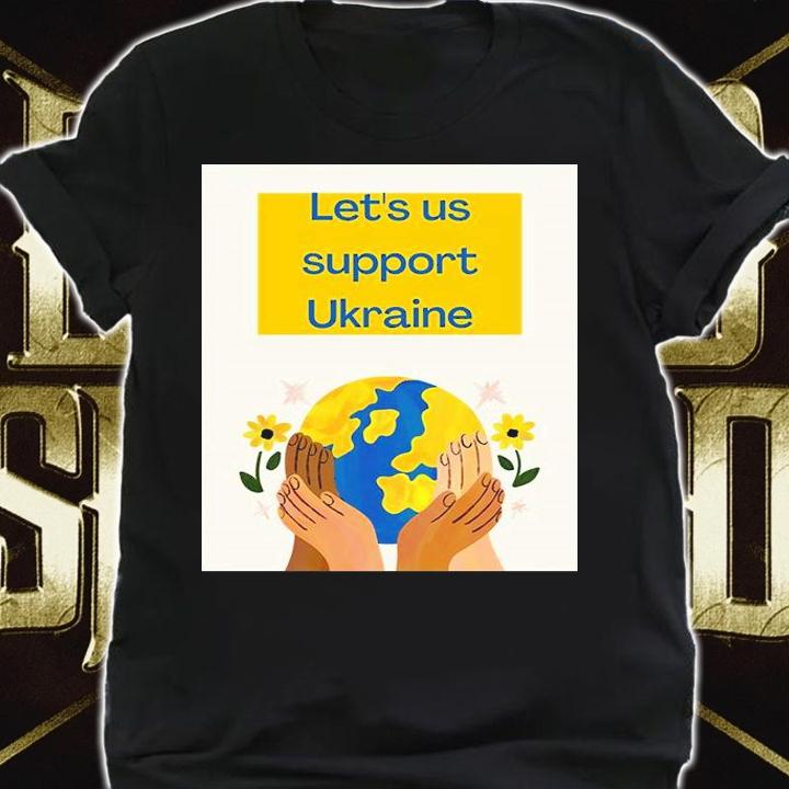 Let's Us Support Ukraine Against Russia T-Shirt shirt