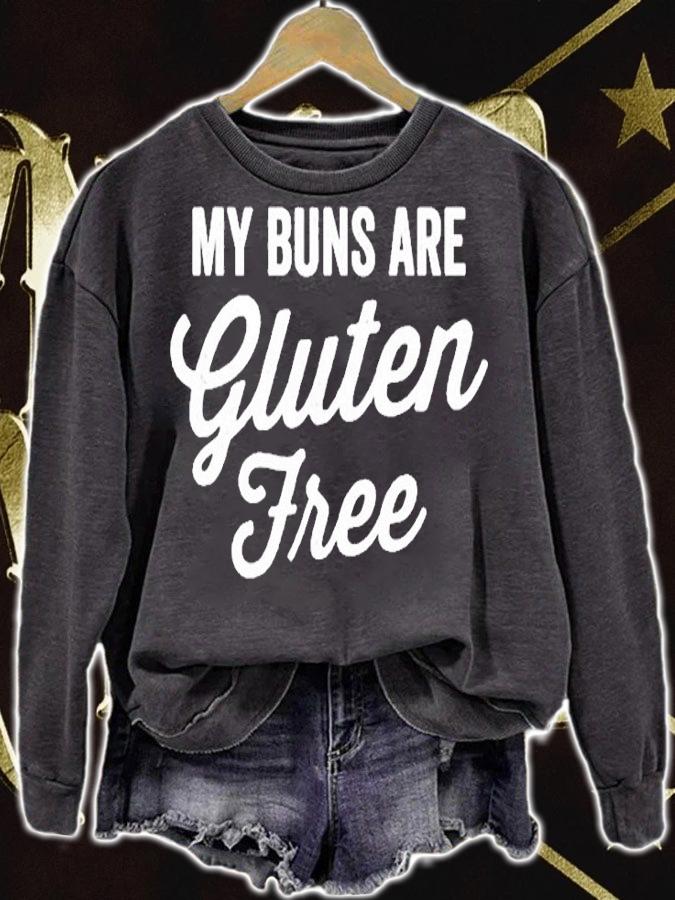 My Buns Are Gluten Free T-Shirt sweatshirt