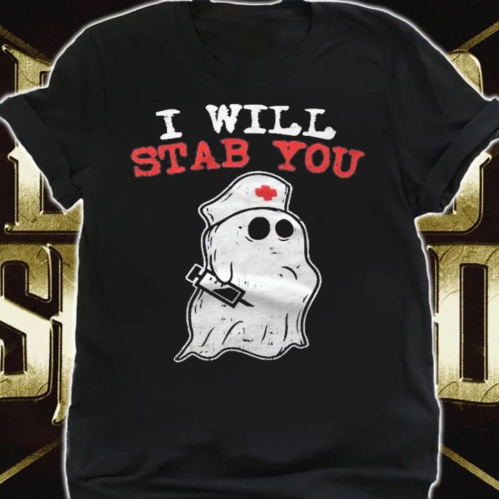Nurse Halloween Costume Shirt I Will Stab You Medical Ghost Shirt