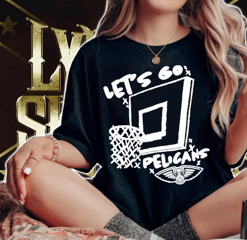 Pels Press Christian Clark Let's Go Pelicans Shirt Shirt woman shirt