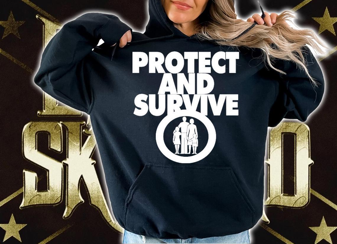 Protect And Survive T-Shirt hoodie