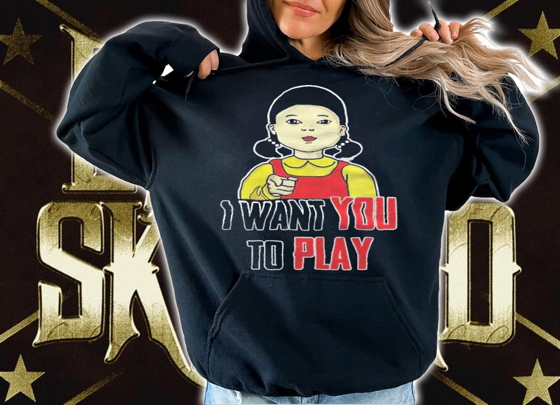 Squit Game I Want You To Play Shirt hoodie