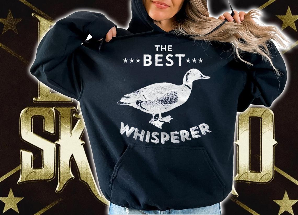 The Best Duck Whisperer Duck Lover Design & Duck Quote Shirt hoodie