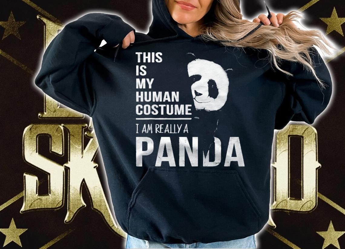 This Is My Human Costume I Am Really A Panda Halloween Shirt hoodie