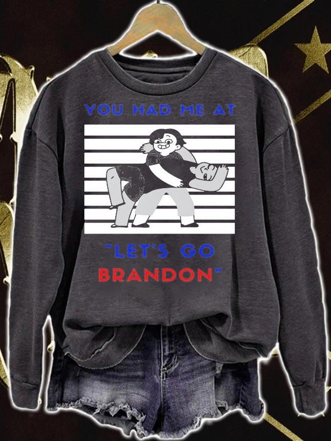 You Had Me At Let's Go Brandon Funny Anti Biden T-Shirt sweatshirt
