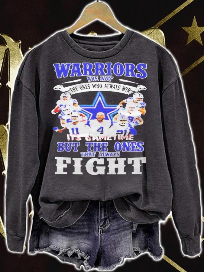Dallas Cowboys Warriors are not the ones who always win it's game time but the ones that always fight T-shirt