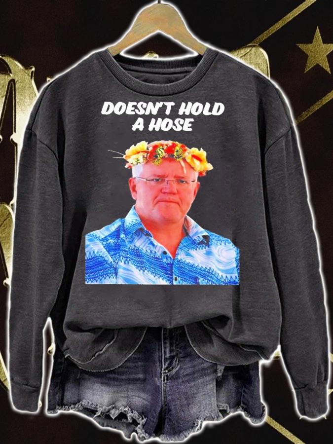Doesnt Hold A Hose T-Shirt sweatshirt