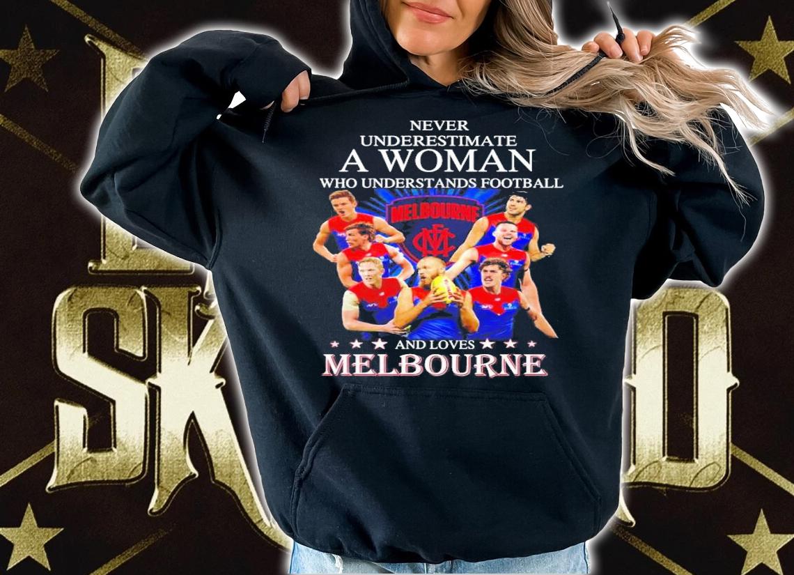Never Underestimate A Woman Who Understands Football And Loves Melbourne Signatures Shirt