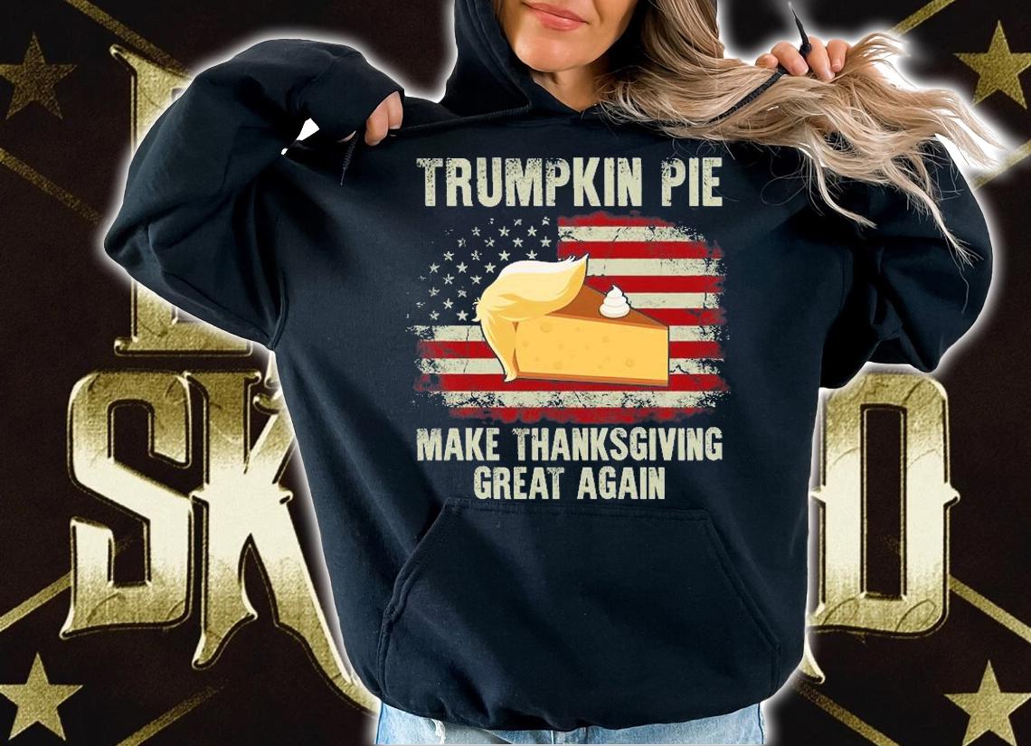 Vintage Retro USA Flag Trumpkin Pie Make Thanksgiving Great Again T-Shirt hoodie