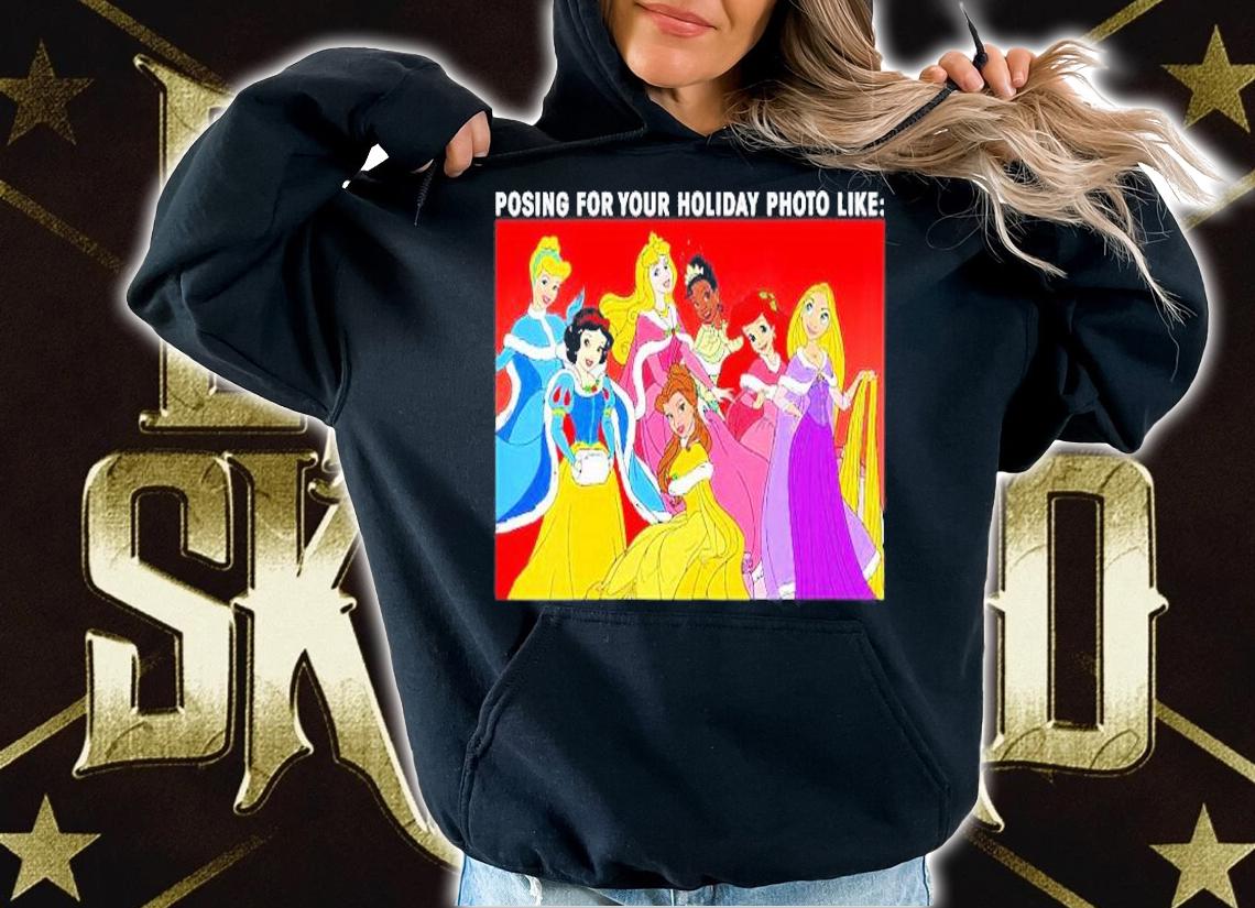 Womens Princess Posing For Holiday Photo Like Shirt hoodie