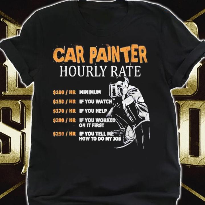 Funny Car Painter Hourly Rate Sarcastic Joke Saying Shirt shirt