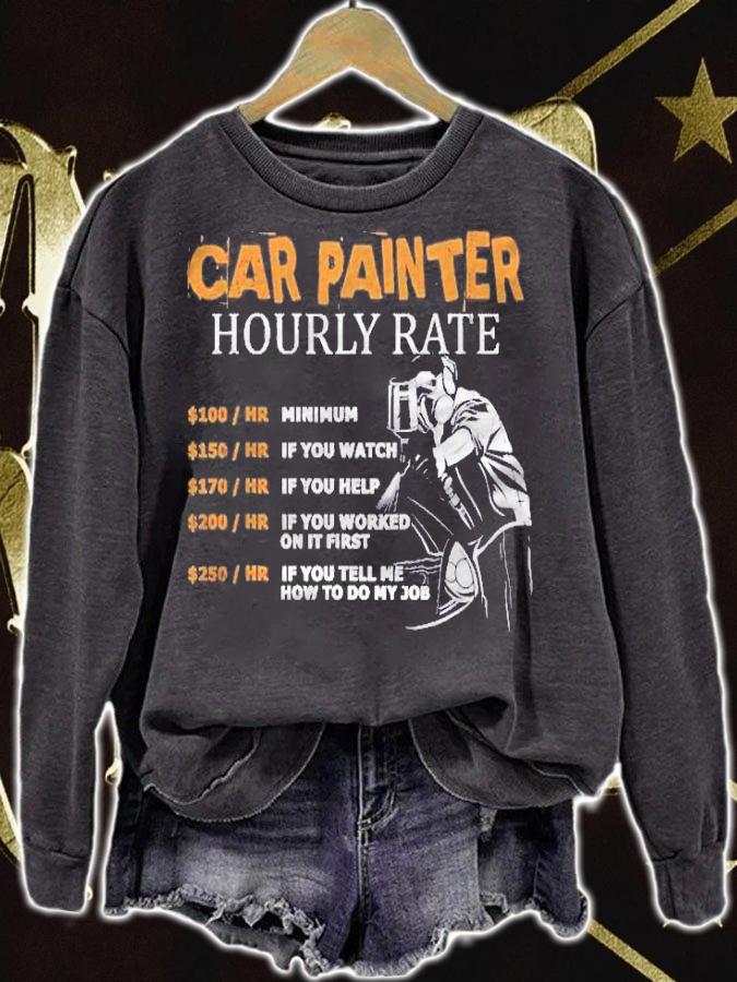 Funny Car Painter Hourly Rate Sarcastic Joke Saying Shirt sweatshirt