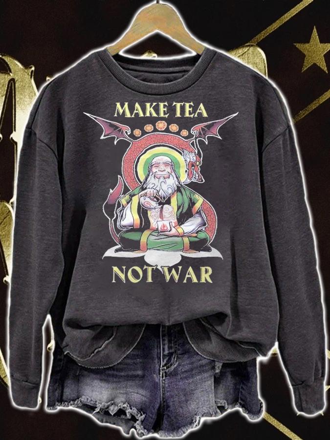 Iroh Make Tea Not War Shirt sweatshirt