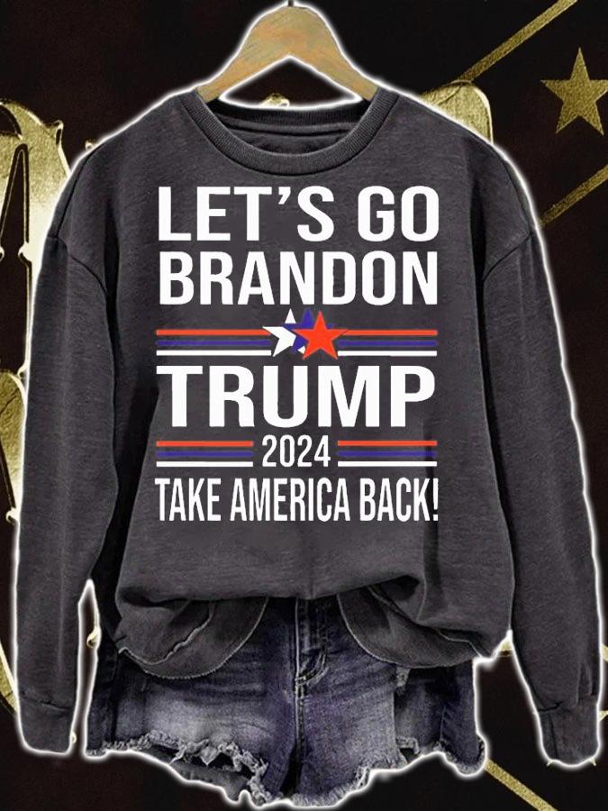 Let's go brandon- Trump Take America Back 2024 T-Shirt sweatshirt