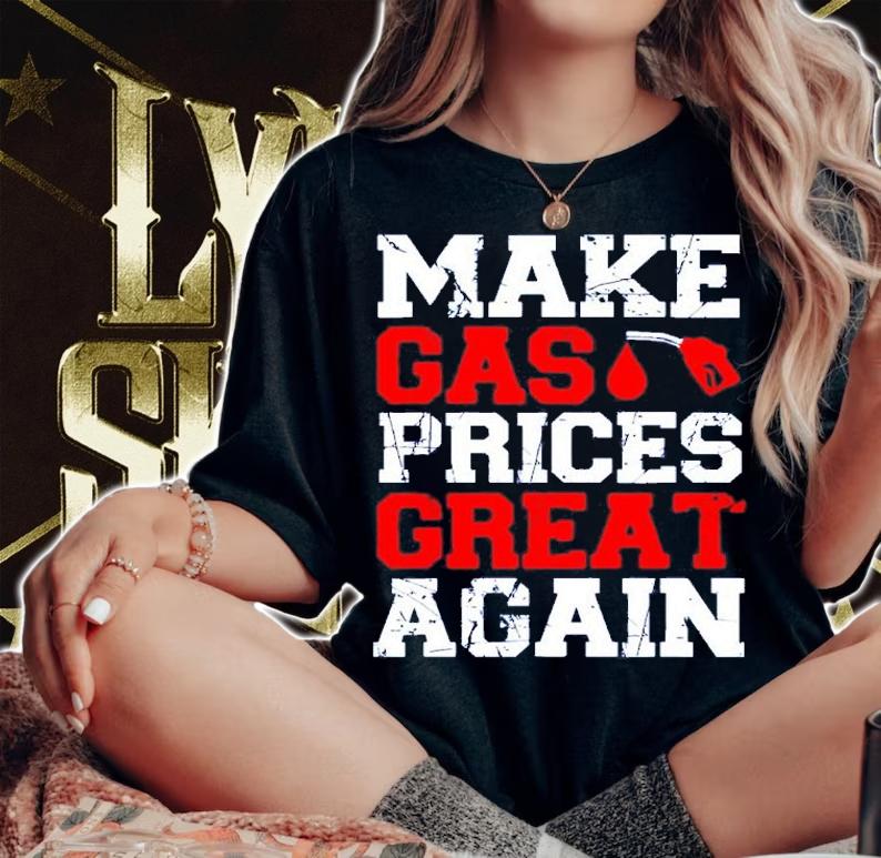Make Gas Prices Great Again Shirt