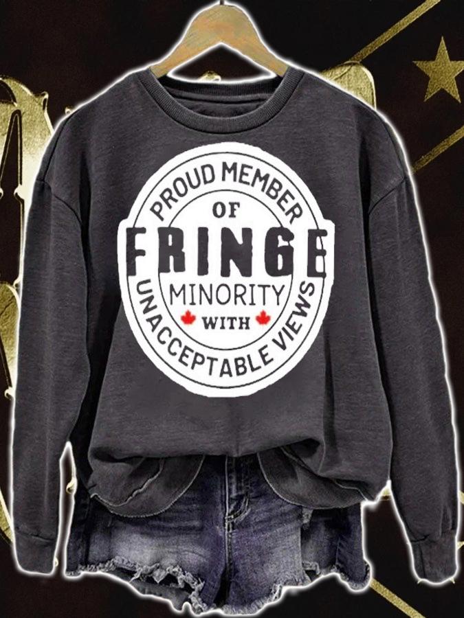 Proud Member Of Fringe Minority With Unacceptable Views T-Shirt sweatshirt