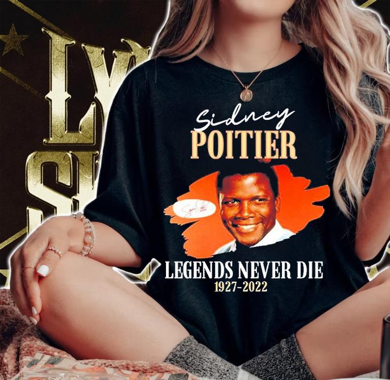 Sidney Poitier Legends Never Die 1927-2022 T-Shirt woman shirt