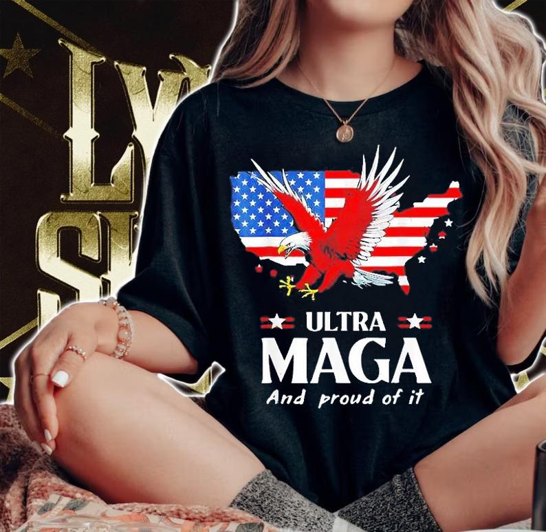 Ultra Maga And Proud Of It American Flag Eagle Pro Trump T-Shirt woman shirt