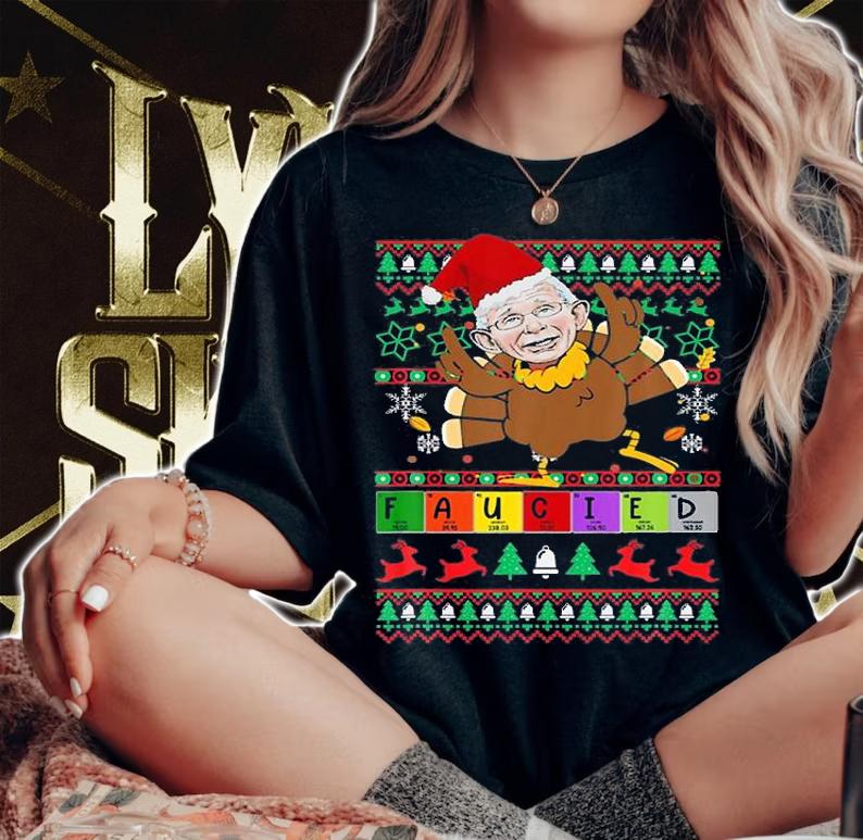 Fauci Lied Faucied Christmas Fauci Mandates Ugly Christmas T-Shirt