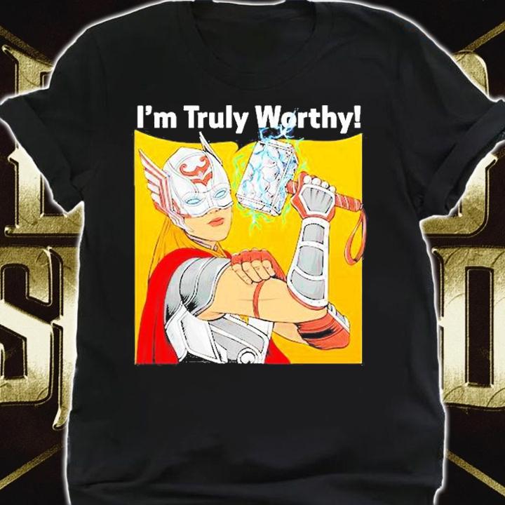Jane Foster Im Truly Worthy T-Shirt shirt