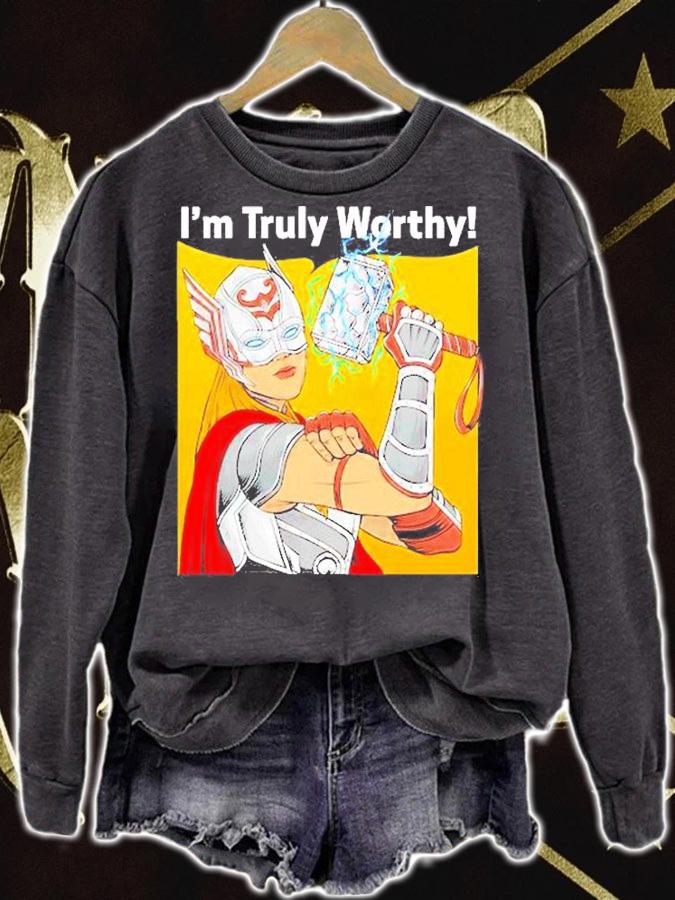 Jane Foster Im Truly Worthy T-Shirt sweatshirt