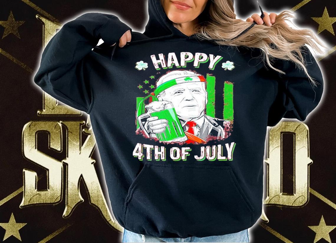 St Patrick's Day Joe Biden Happy 4th Of July America Flag Shirt hoodie