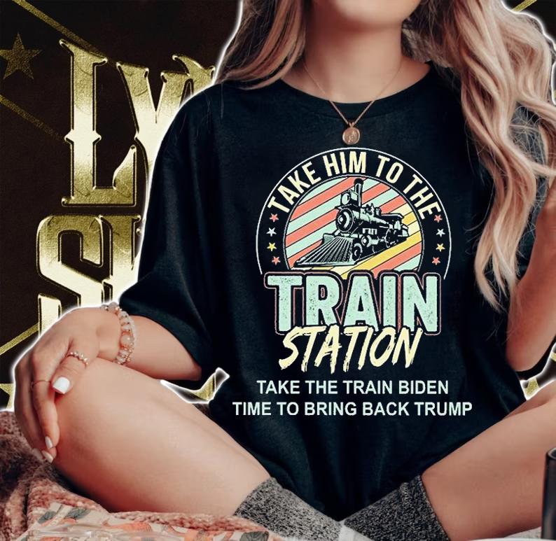 Take Him To The Train Staion Take The Train Biden Time To Bring Back Trump T-Shirt woman shirt