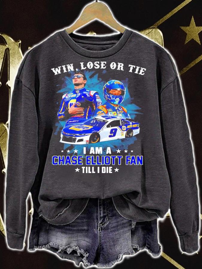 Win Lose Or Tie I Am A Chase Elliott Fan Till I Die Shirt sweatshirt