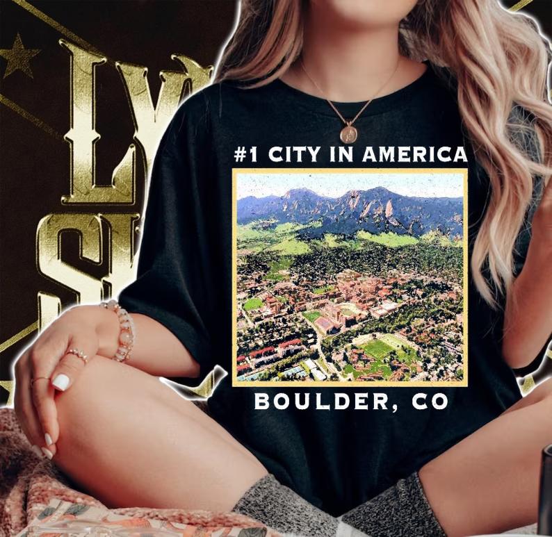 #1 City In America Boulder Colorado shirt woman shirt