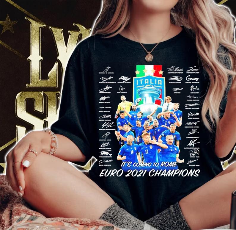 Italia it's coming to rome Euro 2021 champions signatures shirt woman shirt