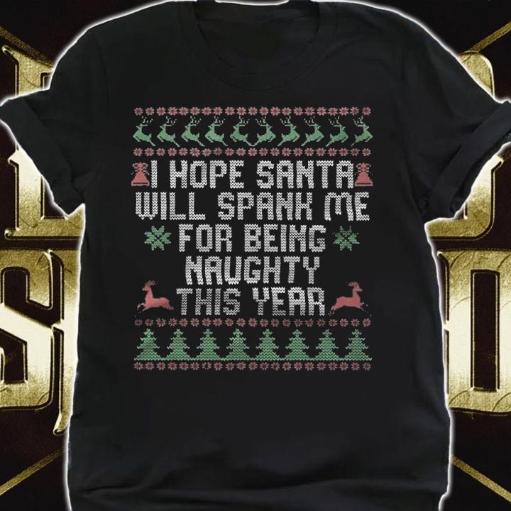 Official i Hope Santa Will Spank Me For Being Naughty This Year T-Shirt
